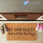 Funny welcome doormat - Be Our Guest Not Too Long