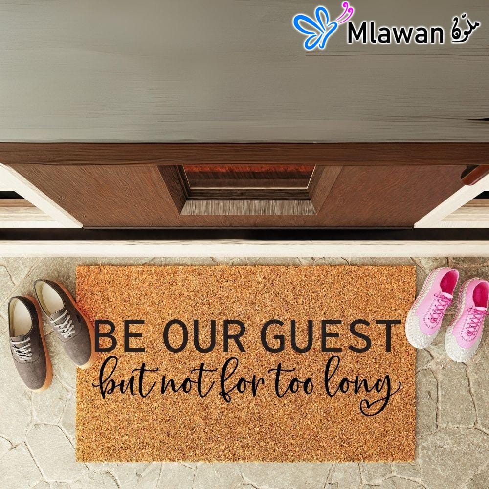 12 Funny welcome doormat - Be Our Guest Not Too Long