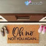 Funny doormat - Oh no not you again