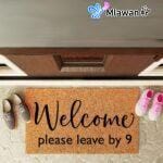 Welcome Guests Enjoy Funny please leave by 9 doormat