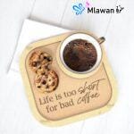 Wooden coffee tray - "Life is too short for bad coffee" Best gift for coffee lovers