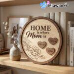 Personalized "Home is Where Mom Is" wooden sign